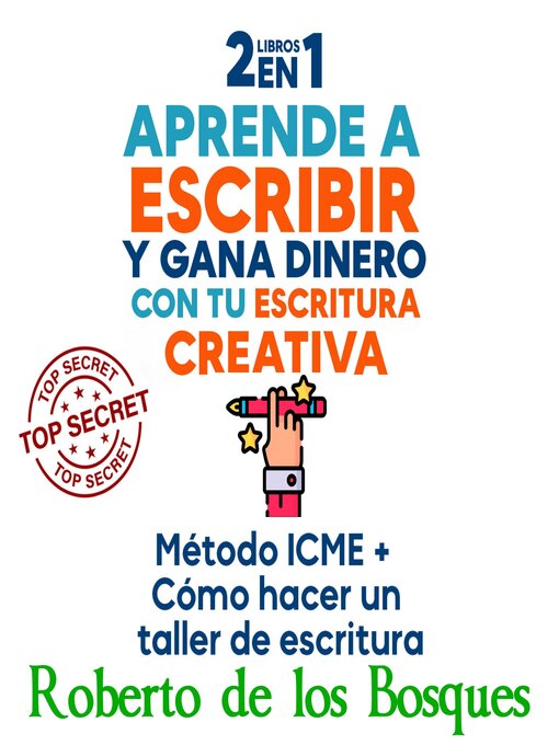 Title details for 2 LIBROS EN 1 APRENDE a ESCRIBIR Y GANA DINERO CON TU ESCRITURA CREATIVA by Roberto de los Bosques - Available
